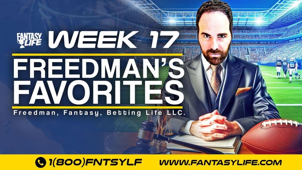 Freedman's Favorites. The Best Fantasy Football Plays For Week 17.