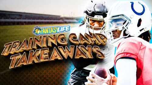 Training Camp Takeaways. Fantasy Football Update For All 32 Teams.